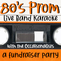 80s Prom Live Band Karaoke w/ the Occasionalists