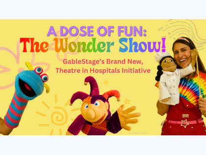 Public Performance at GableStage: A Dose of Fun, The Wonder Show!