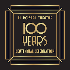 El Portal Theatre - Celebrating 100 Years!