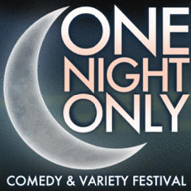 One Night Only Comedy & Variety Festival