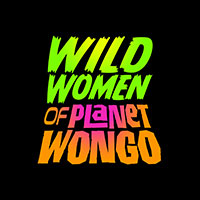 Wild Women of Planet Wongo at Parkside Lounge