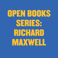 Open Books Series: Richard Maxwell