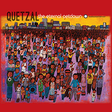 QUETZAL: The Eternal Getdown