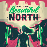 Into the Beautiful North