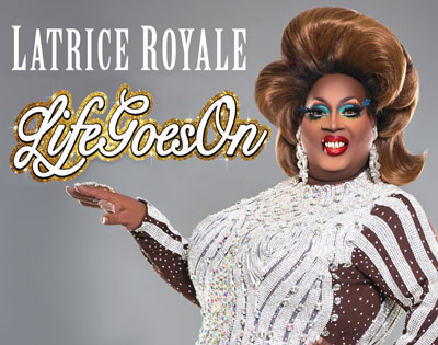 Latrice Royale: Life Goes On