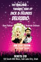 The Final Final Farewell Tour of Dick and Delores Delrubio
