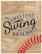 The Sweetest Swing in Baseball
