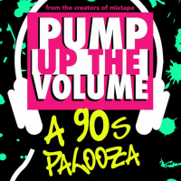 Pump Up The Volume: A 90's Palooza