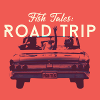 Fish Tales: Road Trip