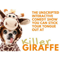 Killer Giraffe: Unscripted Comedy Hour