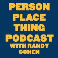 Person Place Thing with Randy Cohen featuring Arin Arbus