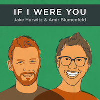 If I Were You w/ Jake & Amir