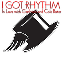 I GOT RHYTHM: In Love with Gershwin and Cole Porter