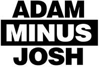 Adam Minus Josh