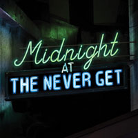 Midnight at The Never Get