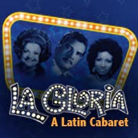 The Glory: A Latin Cabaret / La Gloria: Un Cabaret Latino