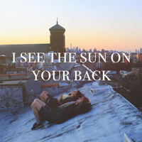 i see the sun on your back (Previously titled The Open Window)