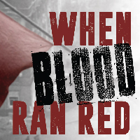 When Blood Ran Red 2019