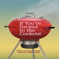 2019: CANCELED - If You're Invited to the Cookout (Randall Productions)