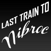 Last Train To Nibroc