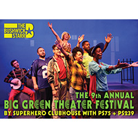 The 9th Annual BIG GREEN THEATER Festival