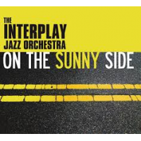 The Interplay Jazz Orchestra On The Sunny Side