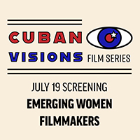 Full Spectrum 2019: Cuban Visions 4: Emerging Women Filmmakers