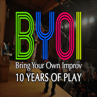 Bring Your Own Improv (BYOI)