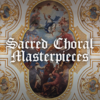 Sacred Choral Masterpieces 2020