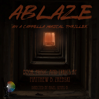 ABLAZE: an a cappella musical thriller