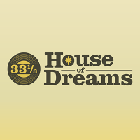 33 1/3 - House of Dreams