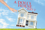 A DOLL'S HOUSE, PART 2