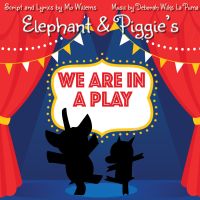 9B.19 Elephant & Piggie's We're In A Play (Children Series)