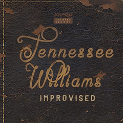 Tennessee Williams Improvised