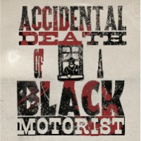 The Conspirators 2019: Accidental Death of a Black Motorist