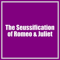 The Seussification of Romeo + Juliet