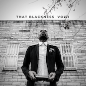 That Blackness  VOL. 1