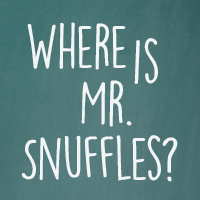 Where is Mr. Snuffles?