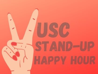 USC Stand Up Happy Hour