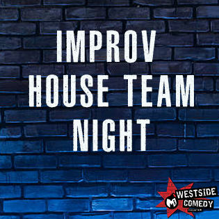 Improv House Team Night 10p