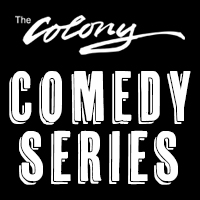 The Colony Comedy Series