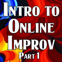 Intro to Online Improv Part 1 (Sept.20)