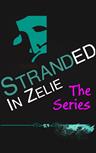 Stranded in Zelie: The Series