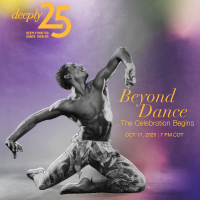 Deeply 25: Beyond Dance...The Celebration Begins					