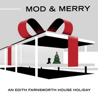 Mod & Merry: Edith Farnsworth House Holiday Tours