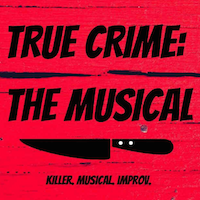 True Crime: The Musical