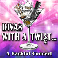 DIVAS WITH A TWIST: A Backlot Concert 2021