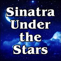 SINATRA UNDER THE STARS: A Backlot Concert