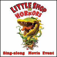 Little Shop of Horrors Sing-Along 