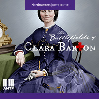 THE BATTLEFIELDS OF CLARA BARTON, a workshop production